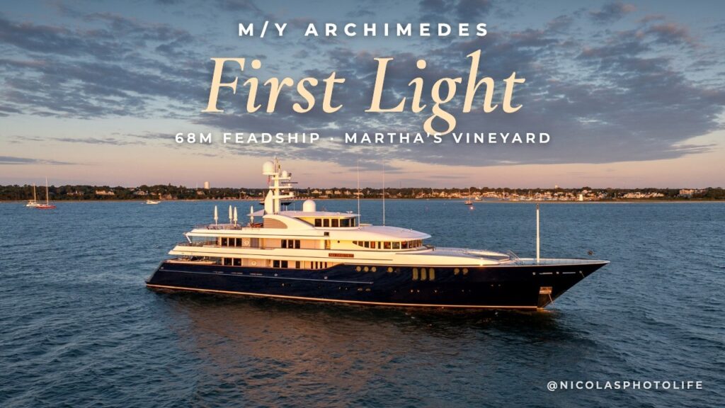 M/Y Archimedes, 68m Feadship, at first light off Edgartown, Martha’s Vineyard